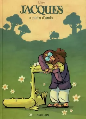 Couverture du produit · Jacques le petit lézard géant - tome 2 - Jacques a plein d'amis