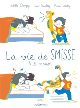 Couverture du produit · La Vie de Smisse. À la maison