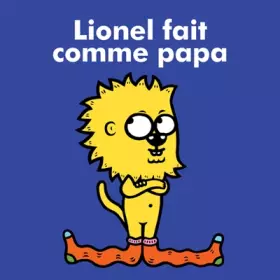 Couverture du produit · Lionel fait comme papa
