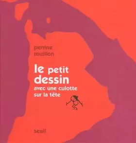 Couverture du produit · Le petit dessin avec une culotte sur la tête