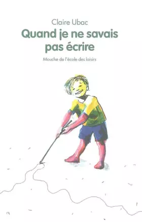 Couverture du produit · Quand je ne savais pas écrire