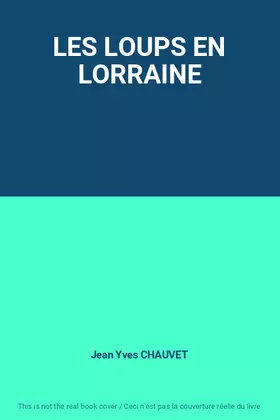 Couverture du produit · LES LOUPS EN LORRAINE