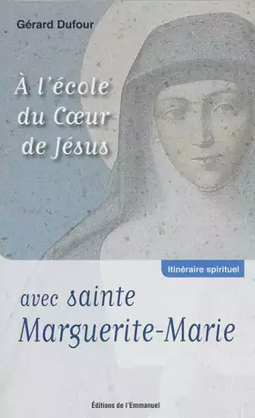 Couverture du produit · A l'Ecole du Coeur de Jesus avec Sainte Marguerite-Marie