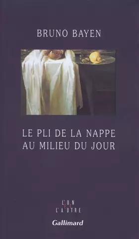 Couverture du produit · Le Pli de la nappe au milieu du jour