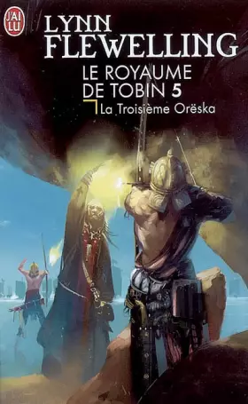 Couverture du produit · Le Royaume de Tobin, Tome 5 : La Troisième Orëska