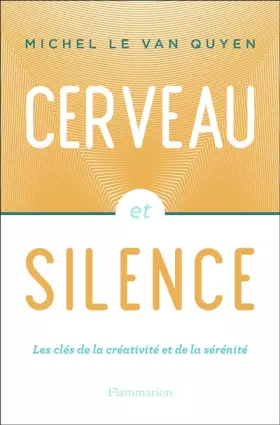 Couverture du produit · Cerveau et silence: Les clés de la créativité et de la sérénité