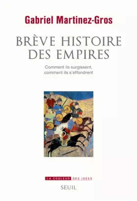 Couverture du produit · Brève Histoire des empires. Comment ils surgissent, comment ils s'effondrent