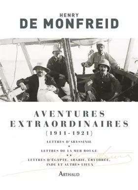 Couverture du produit · Aventures extraordinaires (1911-1921): LETTRES D'ABYSSINIE LETTRE DE LA MER ROUGE ET LETTRES D'ARABIE D'EGYPTE D'ERYTHR