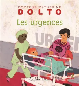 Couverture du produit · Les urgences - Docteur Catherine Dolto - de 2 à 7 ans
