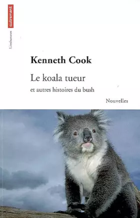 Couverture du produit · Le koala tueur : Et autres histoires du bush