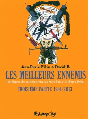 Couverture du produit · Les meilleurs ennemis: Une histoire des relations entre les États-Unis et le Moyen-Orient-Troisième partie : 1984-2013 (3)