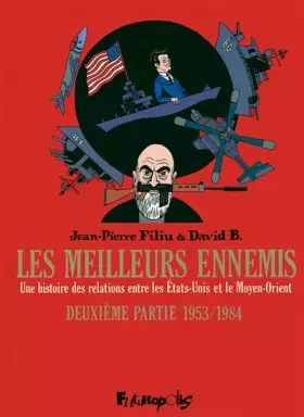 Couverture du produit · Les meilleurs ennemis (Tome 2-Deuxième partie : 1953-1984): Une histoire des relations entre les États-Unis et le Moyen-Orient