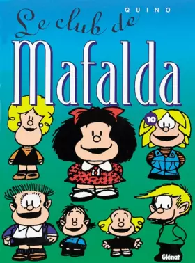 Couverture du produit · Mafalda, tome 10 : Le Club de Mafalda
