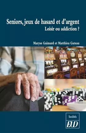 Couverture du produit · Seniors, jeux de hasard et d'argent: Loisir ou addiction ?