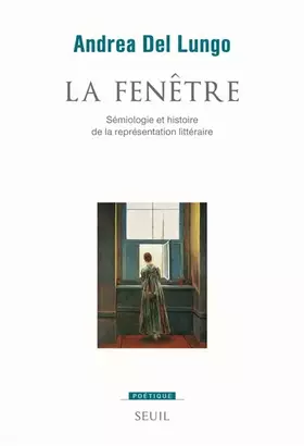Couverture du produit · La Fenêtre: Sémiologie et histoire de la représentation littéraire