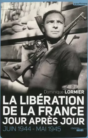 Couverture du produit · La Libération de la France, jour après jour