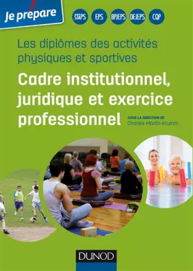 Couverture du produit · Diplômes des activités physiques et sportives - Cadre institutionnel, juridique et exercice profess: Cadre institutionnel, juri