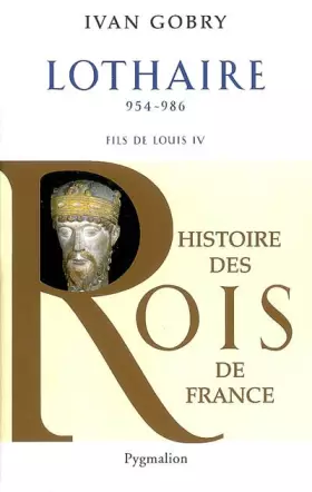 Couverture du produit · Lothaire : Fils de Louis IV d'Outremer, 954-986