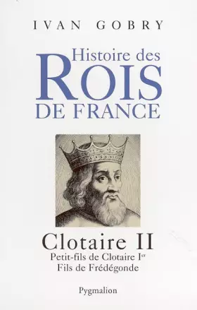 Couverture du produit · Clotaire II : Petit-fils de Clotaire Ier