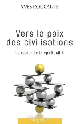 Couverture du produit · Vers la paix des civilisations: Le retour de la spiritualité