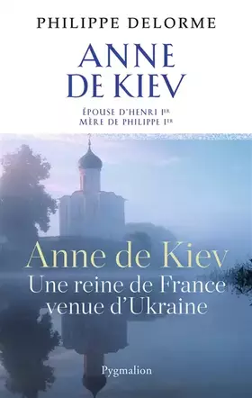 Couverture du produit · Histoire des reines de France - Anne de Kiev: Une reine de France venue d'Ukraine