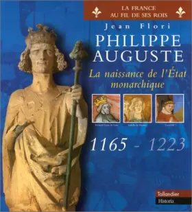 Couverture du produit · Philippe Auguste : La Naissance de l'Etat monarchique, 1165-1223