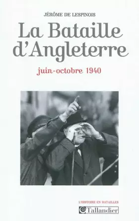 Couverture du produit · La Bataille d'Angleterre : Juin-octobre 1940