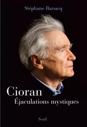 Couverture du produit · Cioran - Ejaculations mystiques