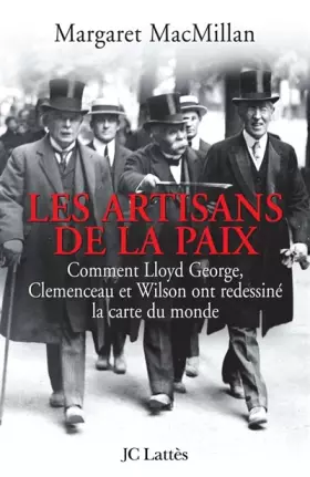 Couverture du produit · Les artisans de la paix : Comment Lloyd George, Clemenceau et Wilson ont redessiné la carte du monde