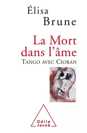 Couverture du produit · La Mort dans l'âme: Tango avec Cioran