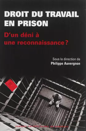 Couverture du produit · Droit du travail en prison d'un déni à une reconnaissance