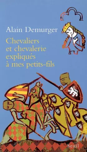 Couverture du produit · Chevaliers et chevalerie expliqués à mon petit-fils