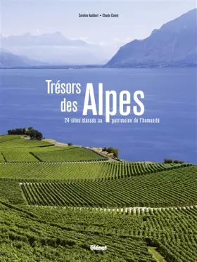 Couverture du produit · Trésors des Alpes: 24 sites classés au patrimoine de l'humanité