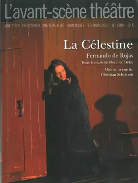 Couverture du produit · L'Avant-Scène théâtre, N° 1300, 15 mars 2011 : La Célestine