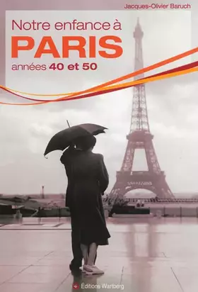 Couverture du produit · Notre enfance à Paris dans les années 40 et 50