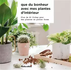 Couverture du produit · Que du bonheur avec mes plantes d intérieur