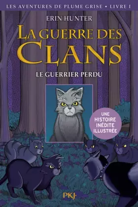 Couverture du produit · 1. La guerre des Clans version illustrée : Le guerrier perdu