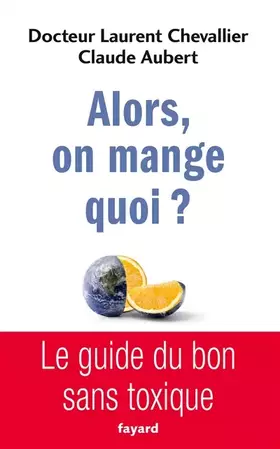 Couverture du produit · Alors, on mange quoi ?