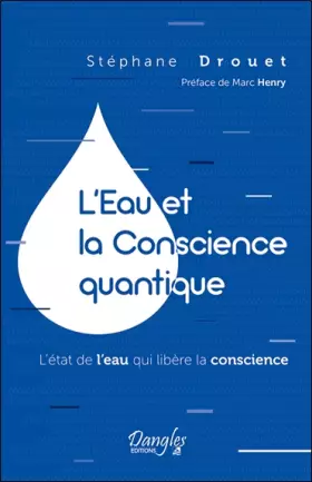 Couverture du produit · L'Eau et la Conscience quantique - L'état de l'eau qui libère la conscience