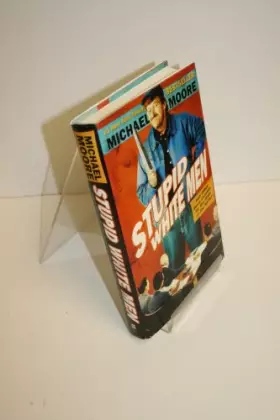 Couverture du produit · Stupid White Men-- and Other Sorry Excuses for the State of the Nation! / Michael Moore