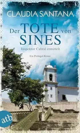 Couverture du produit · Der Tote von Sines: Inspektor Cabral ermittelt (Portugiesische Ermittlungen, Band 1)