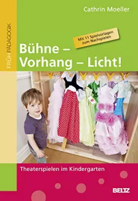 Couverture du produit · Bühne – Vorhang – Licht!: Theaterspielen im Kindergarten