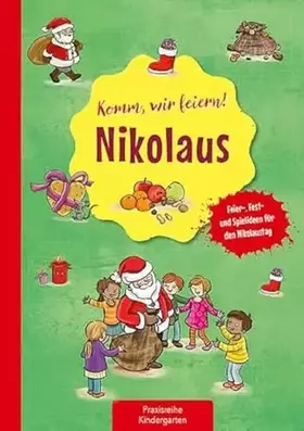 Couverture du produit · Komm, wir feiern! Nikolaus: Feier-, Fest- und Spielideen für den Nikolaustag (Die Praxisreihe für Kindergarten und Kita)