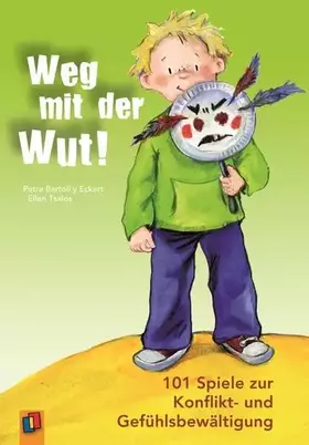 Couverture du produit · Weg mit der Wut!: 101 Spiele zur Konflikt- und Gefühlsbewältigung