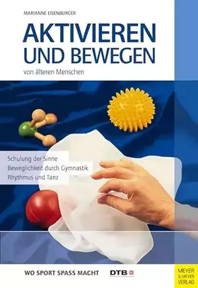 Couverture du produit · Aktivieren und Bewegen von älteren Menschen: Schulung der Sinne - Beweglichkeit durch Gymnastik, Rhythmus und Tanz (Wo Sport Sp