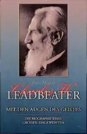 Couverture du produit · Charles W. Leadbeater - Mit den Augen des Geistes: Die Biographie eines großen Eingeweihten