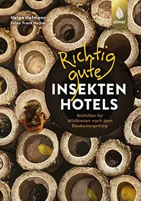 Couverture du produit · Richtig gute Insektenhotels: Nisthilfen für Wildbienen nach dem Baukastenprinzip.