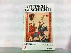 Couverture du produit · Deutsche Geschichte. Hier NUR Band 3 - Die staufische Zeit. 1152 - 1254 !