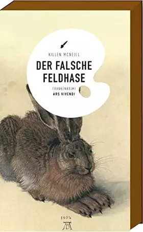 Couverture du produit · Der falsche Feldhase: Frankenkrimi: Ein rasanter Krimi aus dem Kunstfälschermilieu und ein spannend-skurriler Roadtrip durch Fr