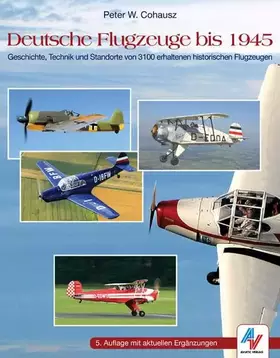 Couverture du produit · Deutsche Flugzeuge bis 1945: Geschichte, Technik und Standorte von 3100 erhaltenen historischen Flugzeugen